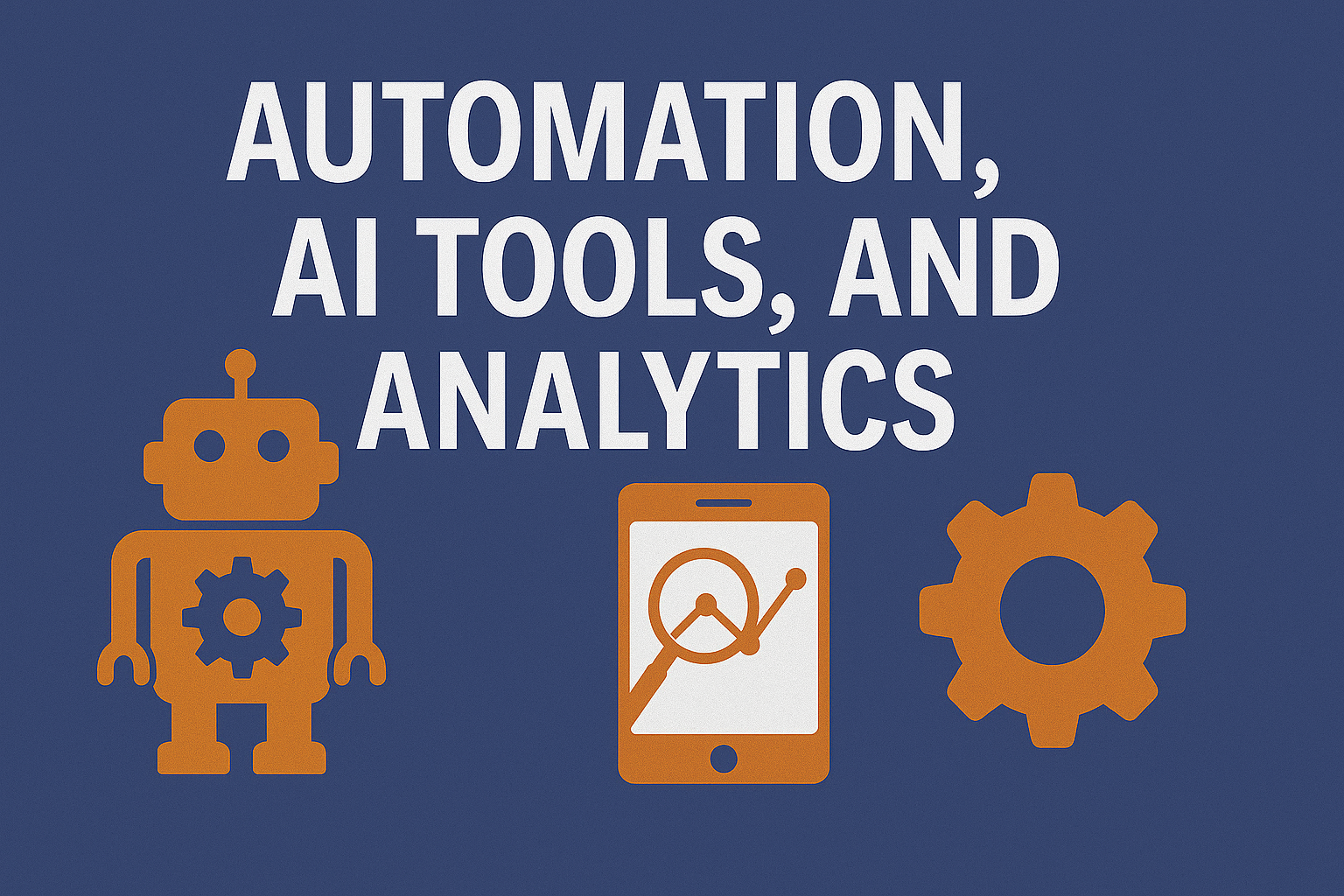 Automation, AI Tools, and Analytics