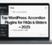 Top WordPress Accordion Plugins for FAQs & Sliders in 2025